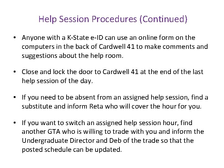 Help Session Procedures (Continued) • Anyone with a K-State e-ID can use an online