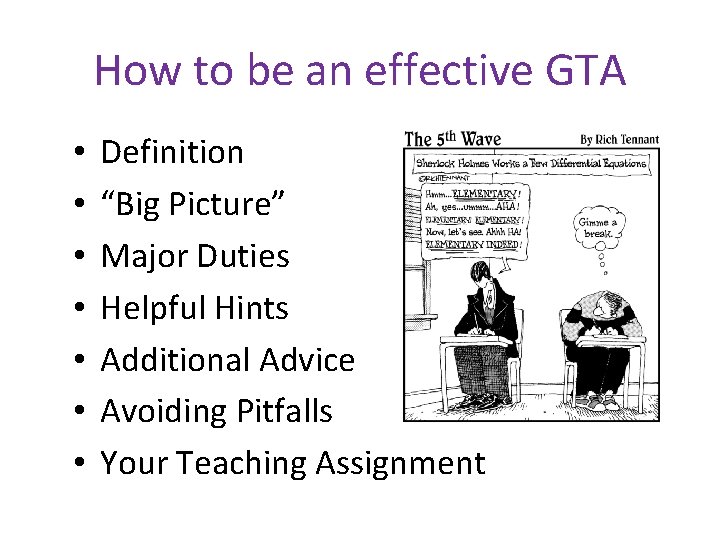 How to be an effective GTA • • Definition “Big Picture” Major Duties Helpful