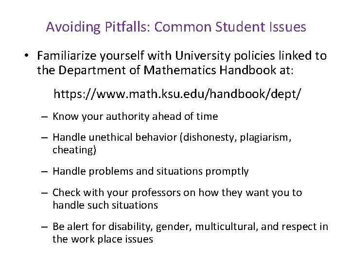 Avoiding Pitfalls: Common Student Issues • Familiarize yourself with University policies linked to the
