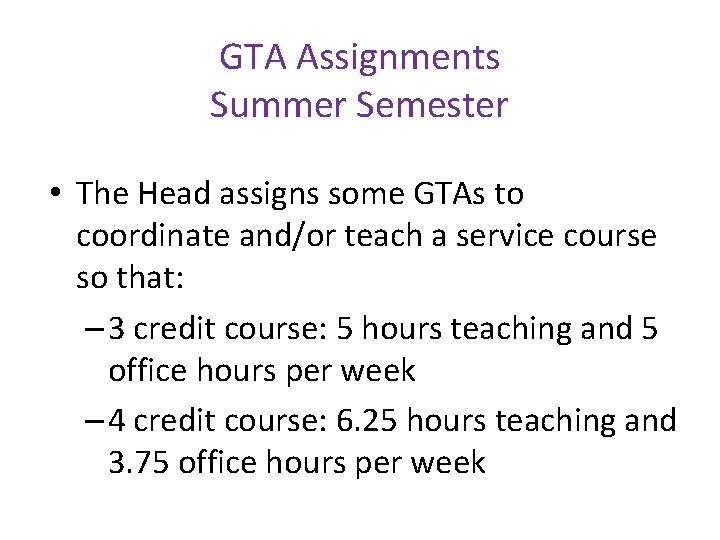 GTA Assignments Summer Semester • The Head assigns some GTAs to coordinate and/or teach