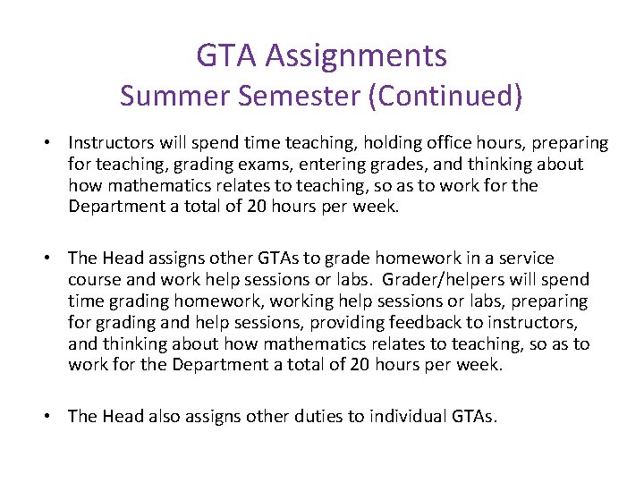 GTA Assignments Summer Semester (Continued) • Instructors will spend time teaching, holding office hours,
