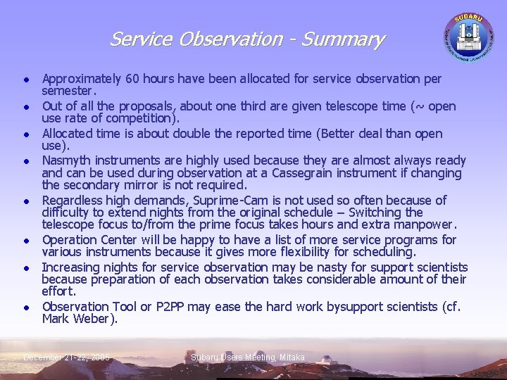 Service Observation - Summary l l l l Approximately 60 hours have been allocated