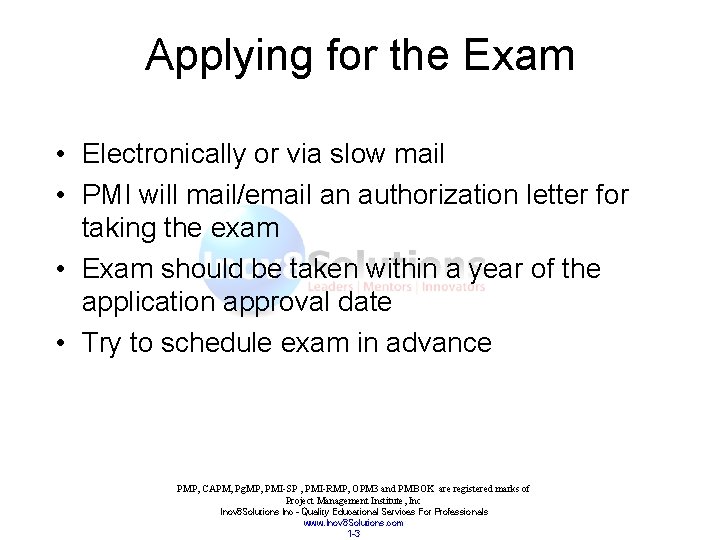 Applying for the Exam • Electronically or via slow mail • PMI will mail/email