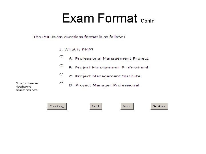 Exam Format Contd Note for Kamran: Need some animations here 