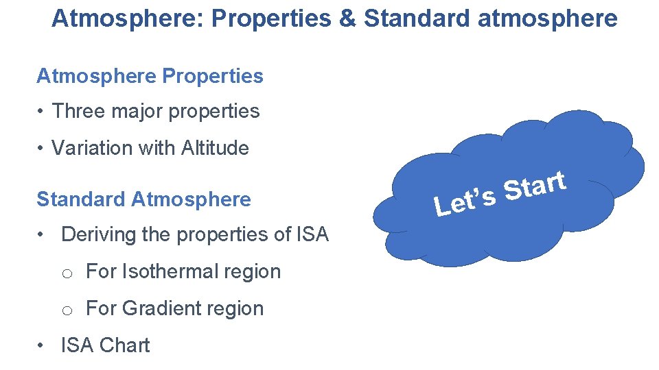 Atmosphere: Properties & Standard atmosphere Atmosphere Properties • Three major properties • Variation with