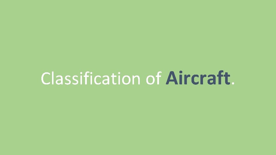 Classification of Aircraft. 