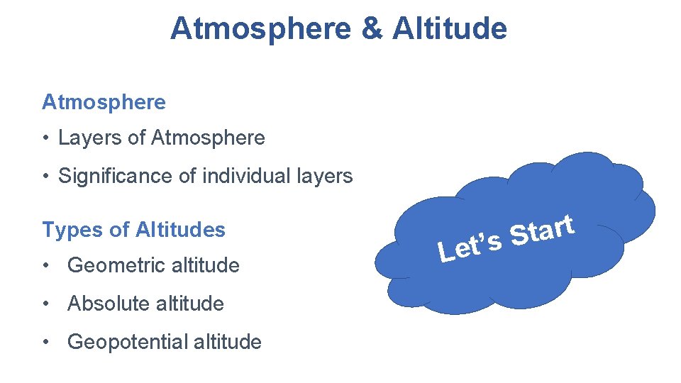 Atmosphere & Altitude Atmosphere • Layers of Atmosphere • Significance of individual layers Types