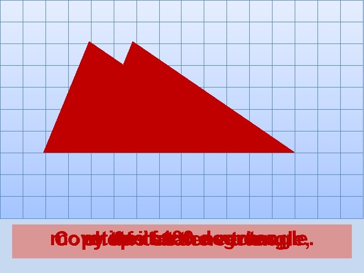 move rotate it toititform 180 a vertex, rectangle. Copy chop this scalene at thedegrees,
