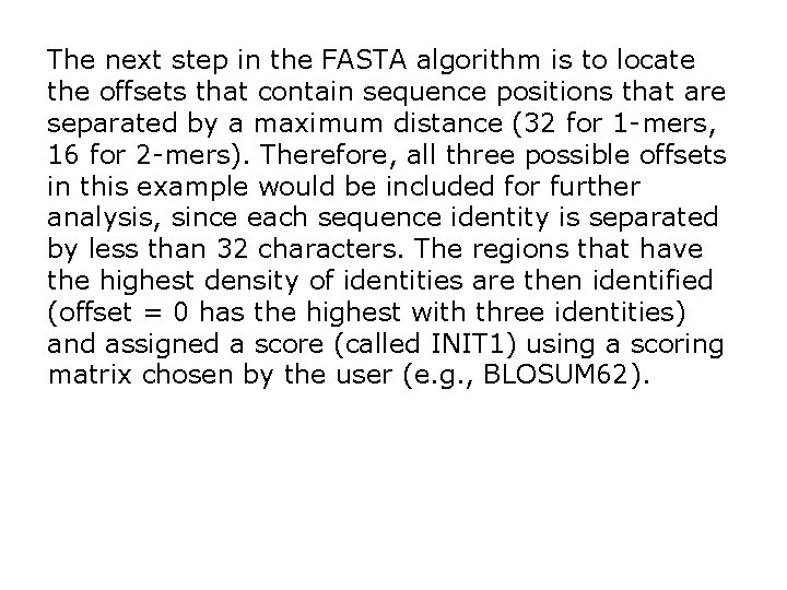 The next step in the FASTA algorithm is to locate the offsets that contain