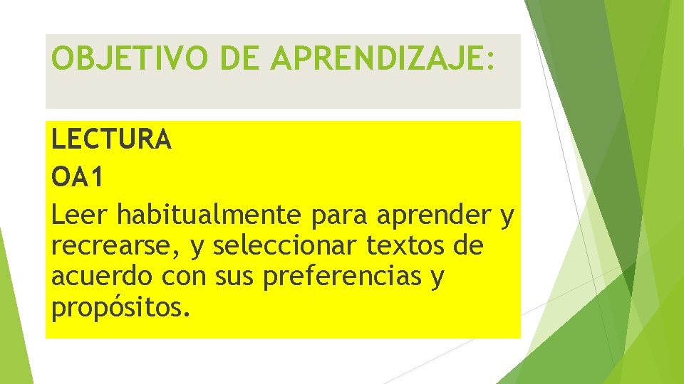 OBJETIVO DE APRENDIZAJE: LECTURA OA 1 Leer habitualmente para aprender y recrearse, y seleccionar