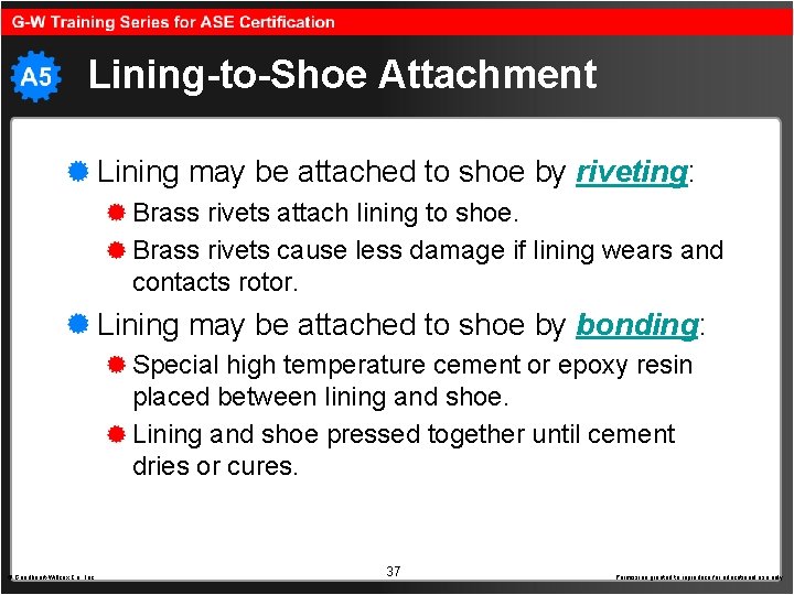 Lining-to-Shoe Attachment Lining may be attached to shoe by riveting: Brass rivets attach lining