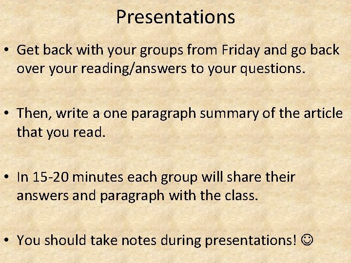 Presentations • Get back with your groups from Friday and go back over your