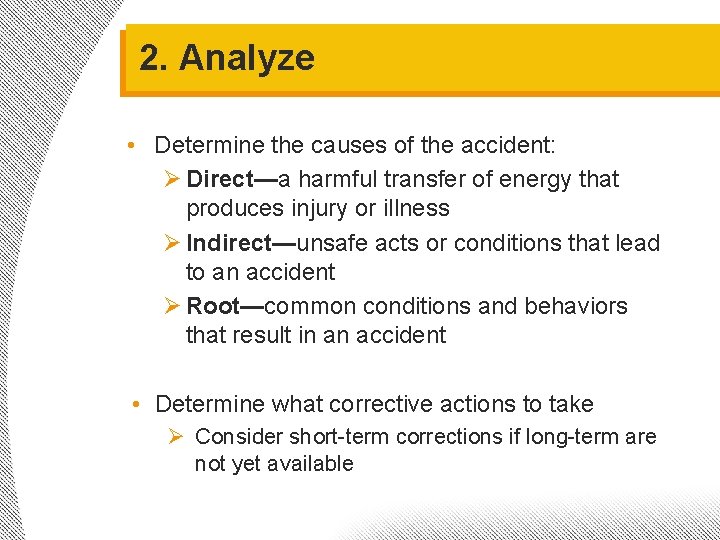 2. Analyze • Determine the causes of the accident: Ø Direct—a harmful transfer of