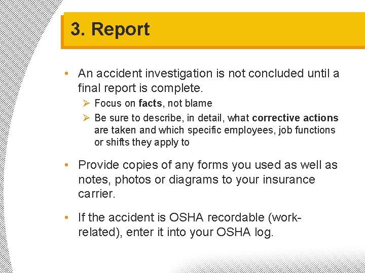 3. Report • An accident investigation is not concluded until a final report is