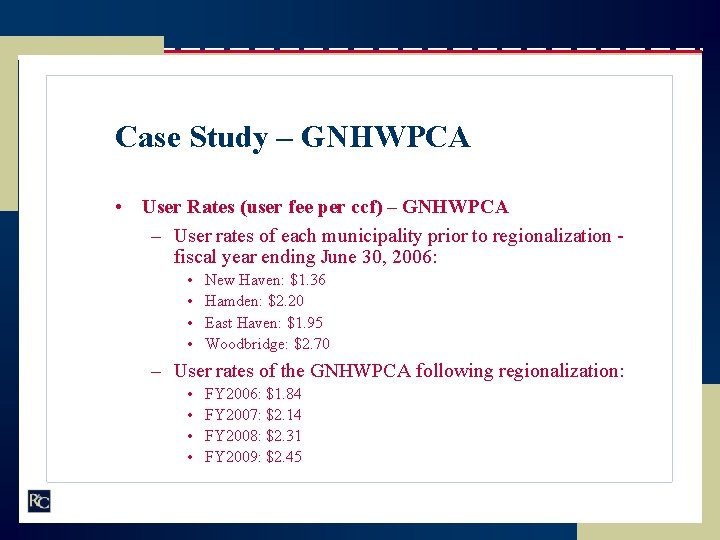 Case Study – GNHWPCA • User Rates (user fee per ccf) – GNHWPCA –