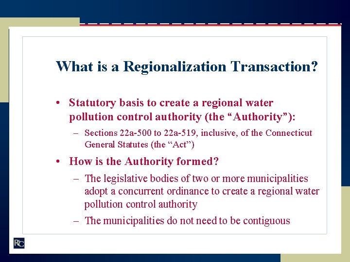 What is a Regionalization Transaction? • Statutory basis to create a regional water pollution