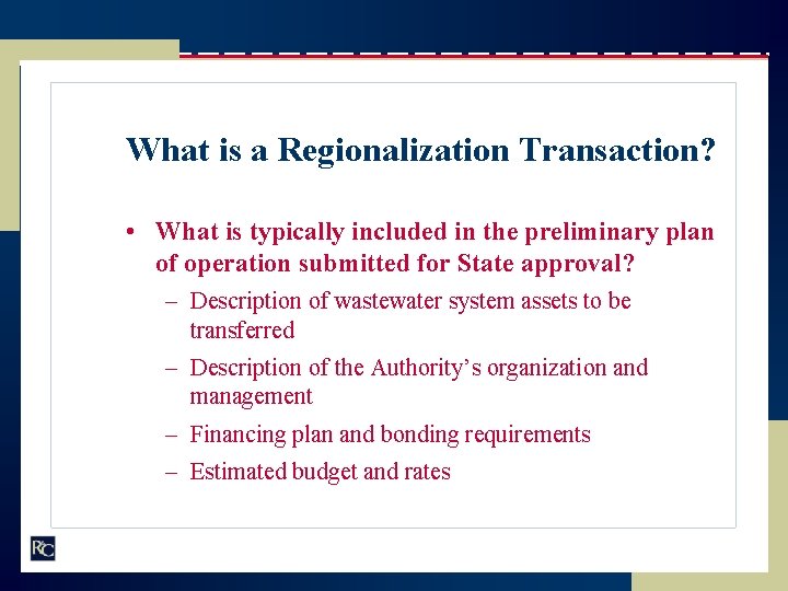 What is a Regionalization Transaction? • What is typically included in the preliminary plan