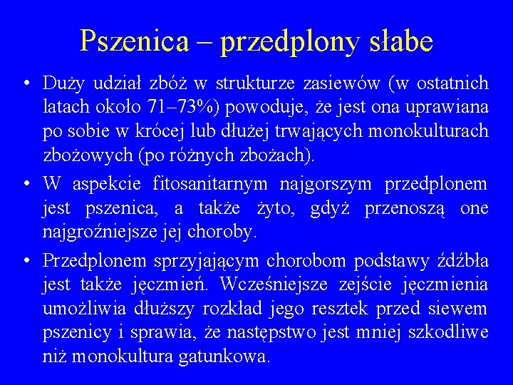 Pszenica – przedplony słabe • Duży udział zbóż w strukturze zasiewów (w ostatnich latach