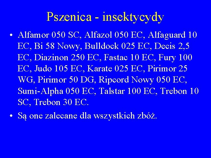 Pszenica - insektycydy • Alfamor 050 SC, Alfazol 050 EC, Alfaguard 10 EC, Bi