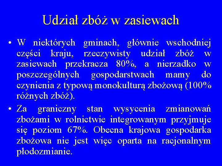 Udział zbóż w zasiewach • W niektórych gminach, głównie wschodniej części kraju, rzeczywisty udział