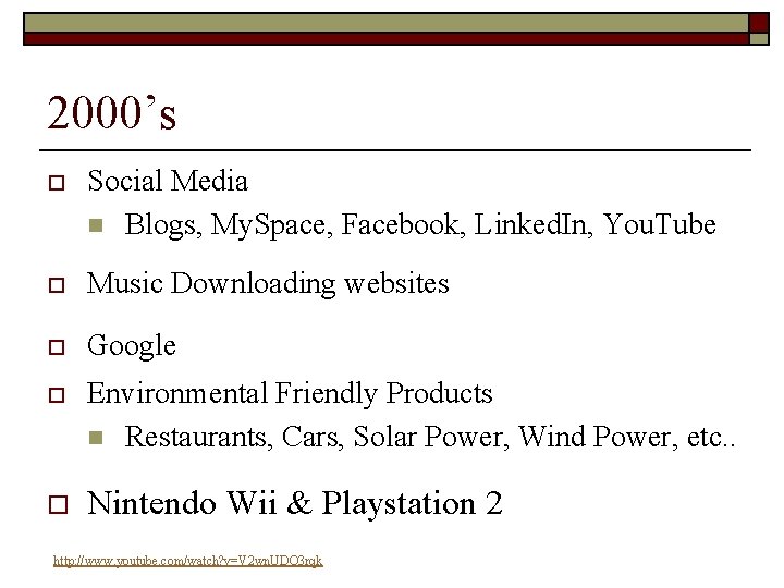 2000’s o Social Media n Blogs, My. Space, Facebook, Linked. In, You. Tube o