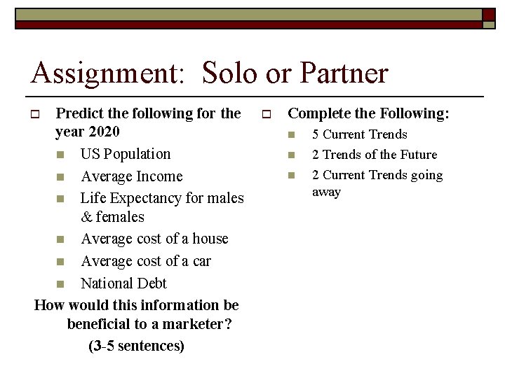 Assignment: Solo or Partner Predict the following for the year 2020 n US Population