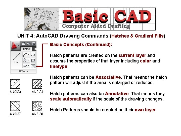 UNIT 4: Auto. CAD Drawing Commands (Hatches & Gradient Fills) Basic Concepts (Continued): Hatch