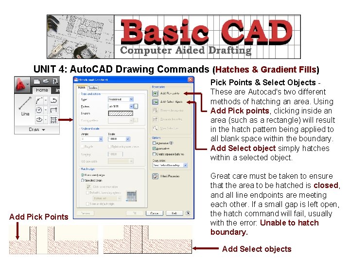 UNIT 4: Auto. CAD Drawing Commands (Hatches & Gradient Fills) Pick Points & Select