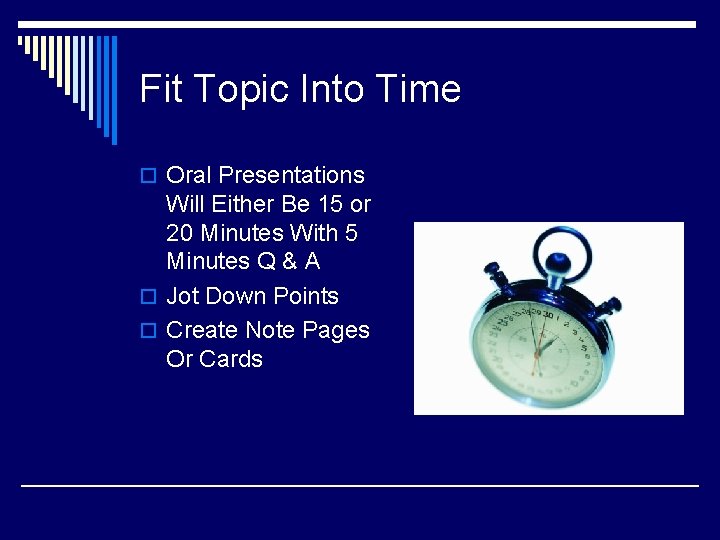Fit Topic Into Time o Oral Presentations Will Either Be 15 or 20 Minutes
