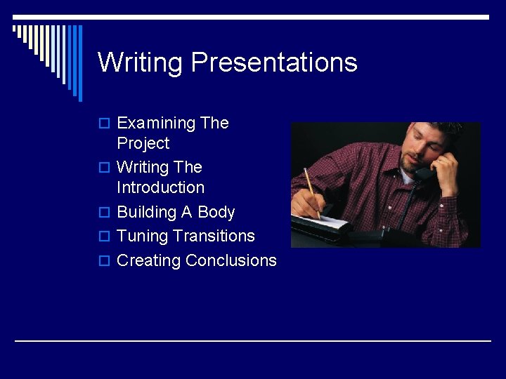 Writing Presentations o Examining The o o Project Writing The Introduction Building A Body