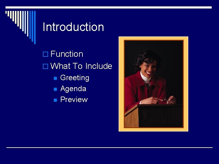 Introduction o Function o What To Include n n n Greeting Agenda Preview 