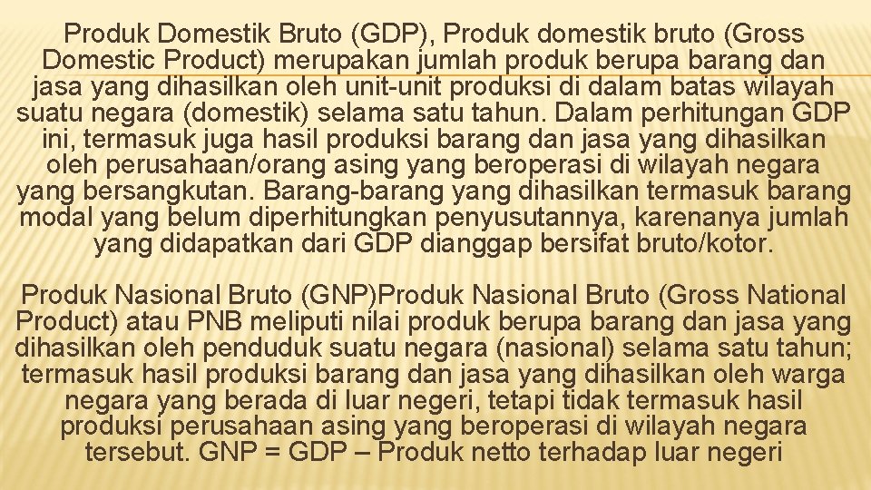 Produk Domestik Bruto (GDP), Produk domestik bruto (Gross Domestic Product) merupakan jumlah produk berupa