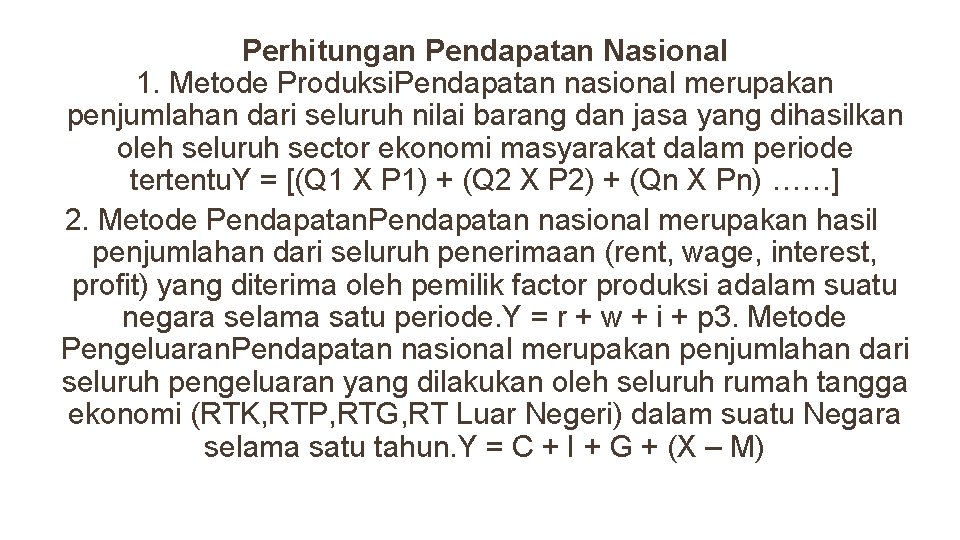 Perhitungan Pendapatan Nasional 1. Metode Produksi. Pendapatan nasional merupakan penjumlahan dari seluruh nilai barang