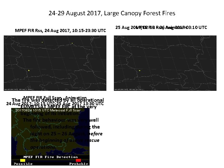 24 -29 August 2017, Large Canopy Forest Fires MPEF FIR Rss, 24 Aug 2017,