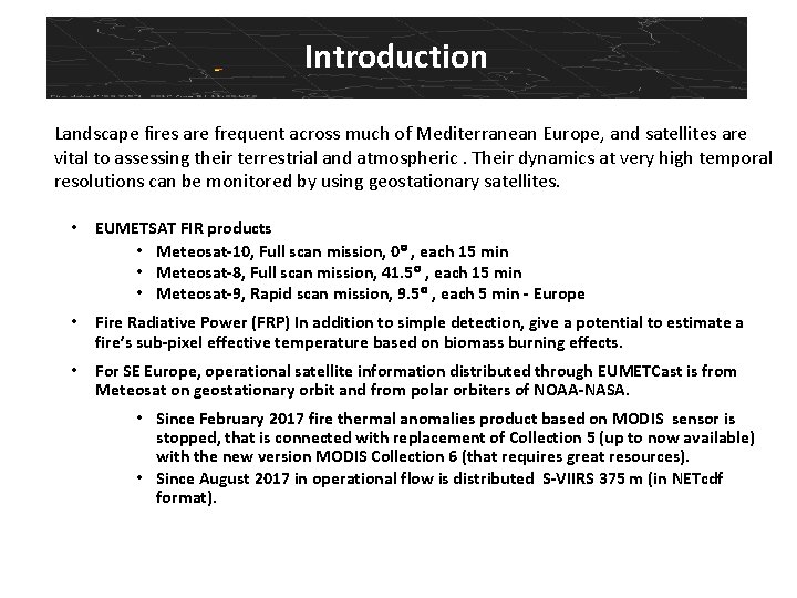 Introduction Landscape fires are frequent across much of Mediterranean Europe, and satellites are vital