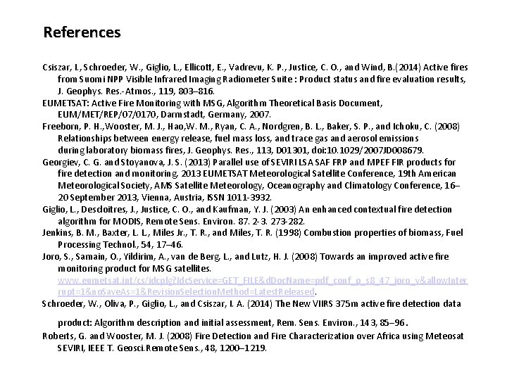 References Csiszar, I. , Schroeder, W. , Giglio, L. , Ellicott, E. , Vadrevu,