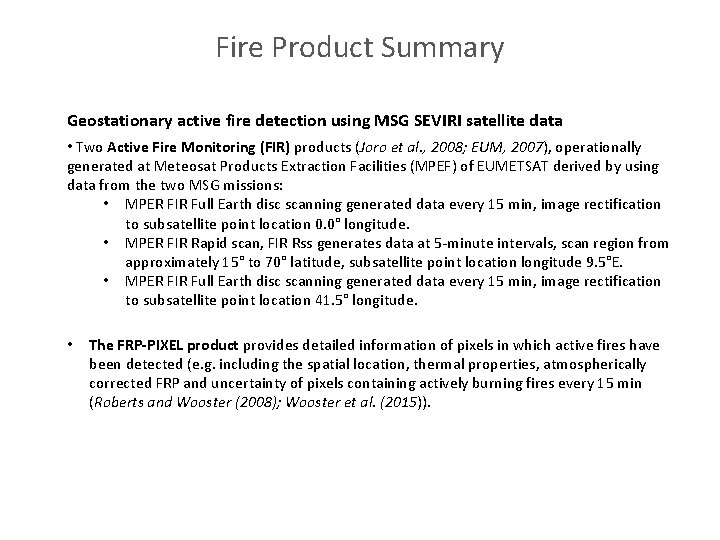 Fire Product Summary Geostationary active fire detection using MSG SEVIRI satellite data • Two