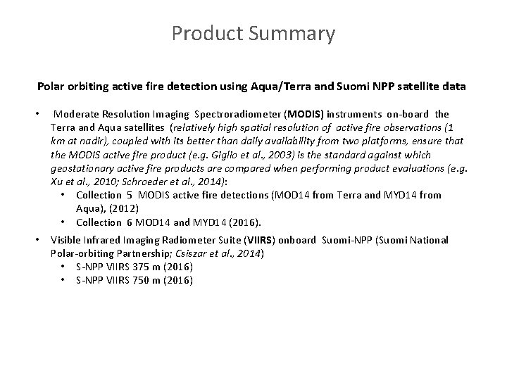 Product Summary Polar orbiting active fire detection using Aqua/Terra and Suomi NPP satellite data