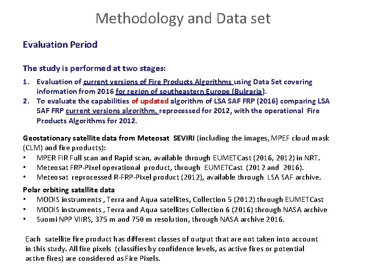 Methodology and Data set Evaluation Period The study is performed at two stages: 1.