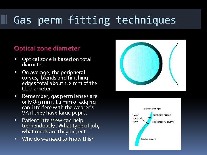 Gas perm fitting techniques Optical zone diameter Optical zone is based on total diameter.