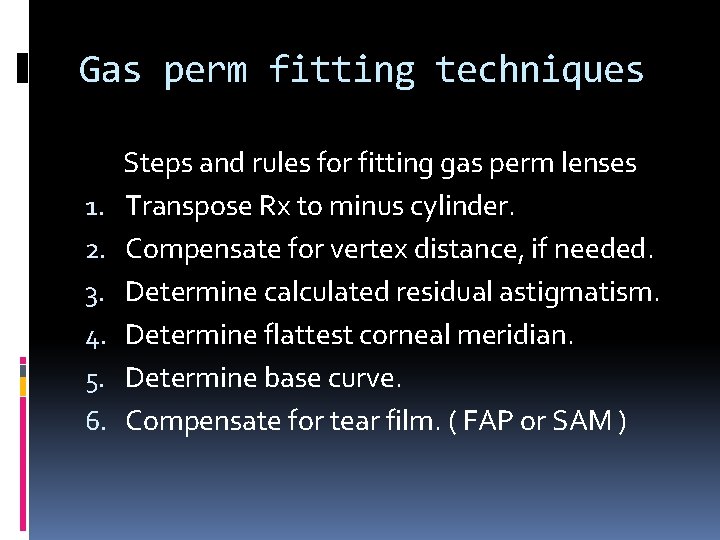 Gas perm fitting techniques 1. 2. 3. 4. 5. 6. Steps and rules for