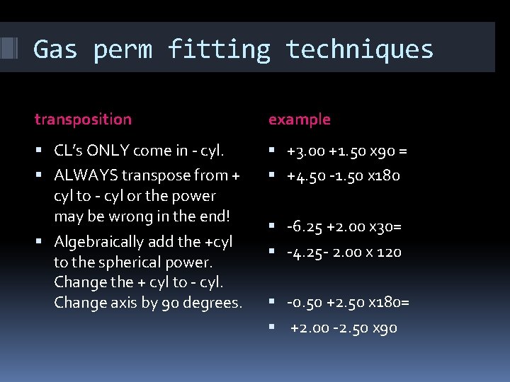 Gas perm fitting techniques transposition example CL’s ONLY come in - cyl. +3. 00