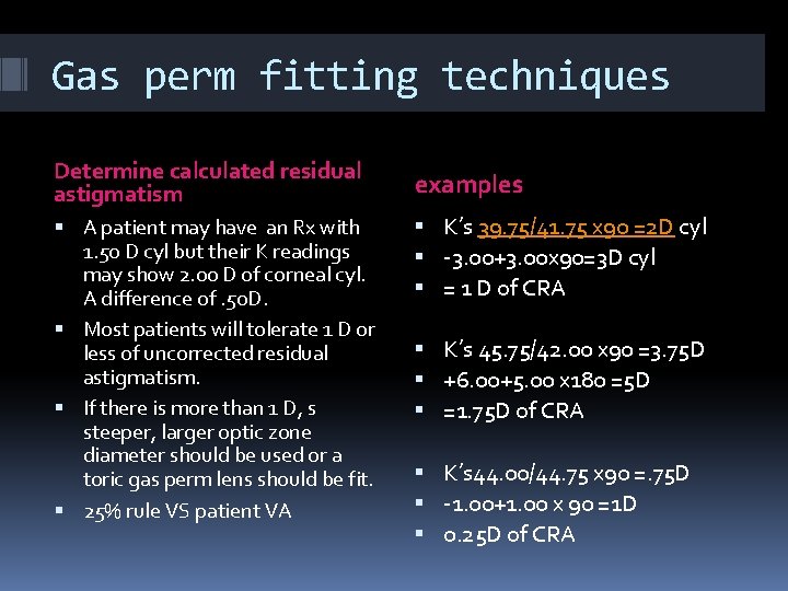 Gas perm fitting techniques Determine calculated residual astigmatism A patient may have an Rx