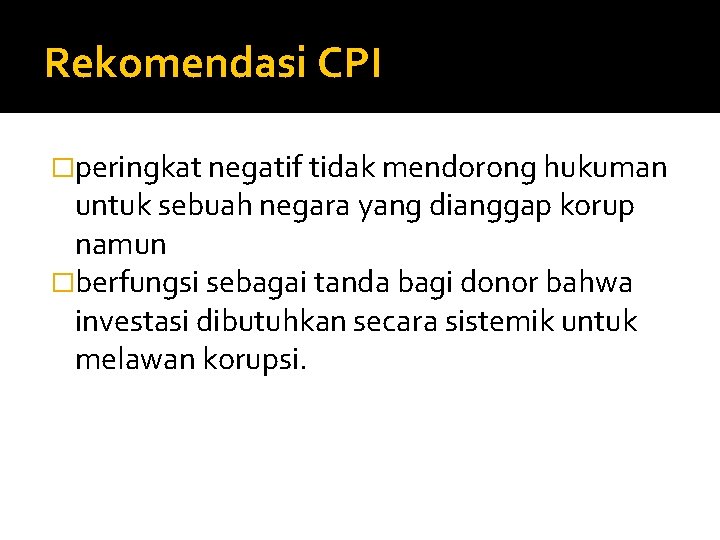 Rekomendasi CPI �peringkat negatif tidak mendorong hukuman untuk sebuah negara yang dianggap korup namun