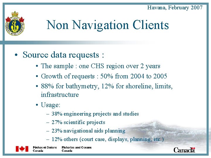 Havana, February 2007 Non Navigation Clients • Source data requests : • The sample