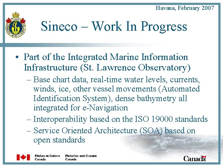 Havana, February 2007 Sineco – Work In Progress • Part of the Integrated Marine