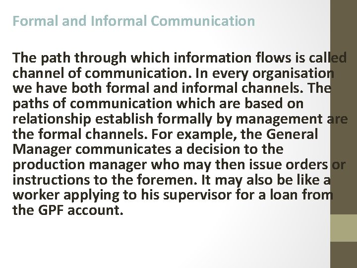 Formal and Informal Communication The path through which information flows is called channel of