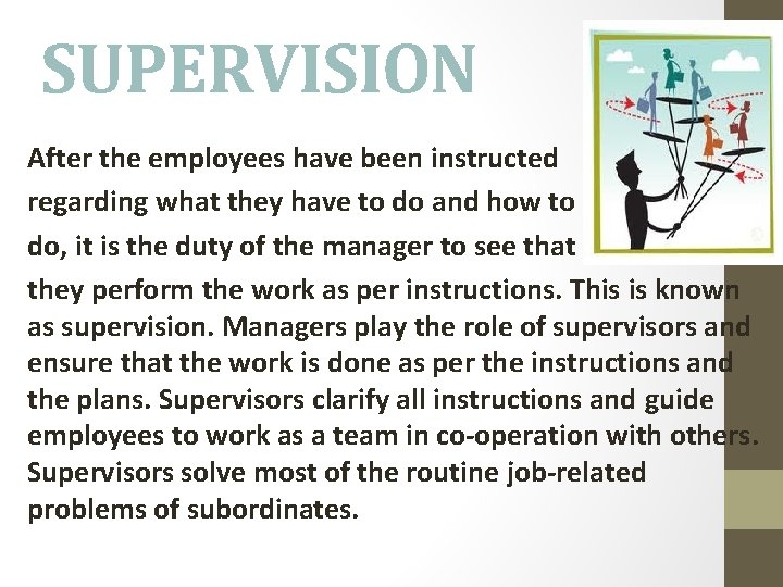 SUPERVISION After the employees have been instructed regarding what they have to do and