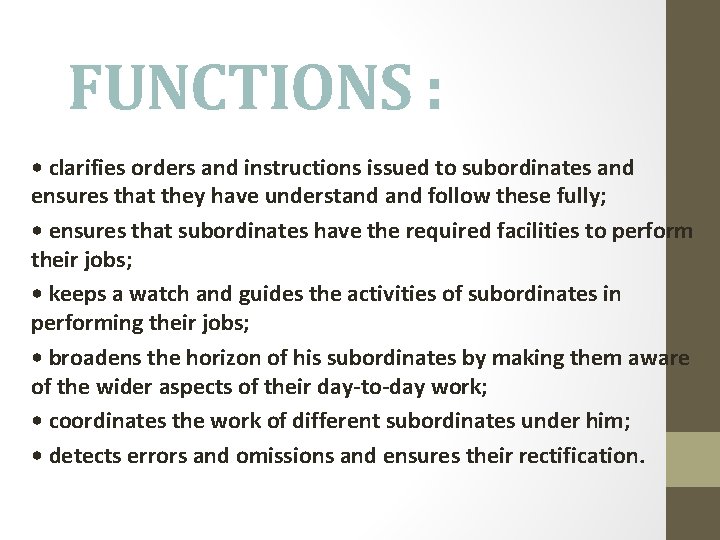 FUNCTIONS : • clarifies orders and instructions issued to subordinates and ensures that they