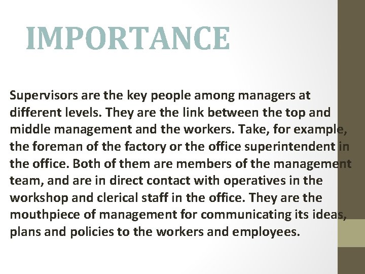 IMPORTANCE Supervisors are the key people among managers at different levels. They are the